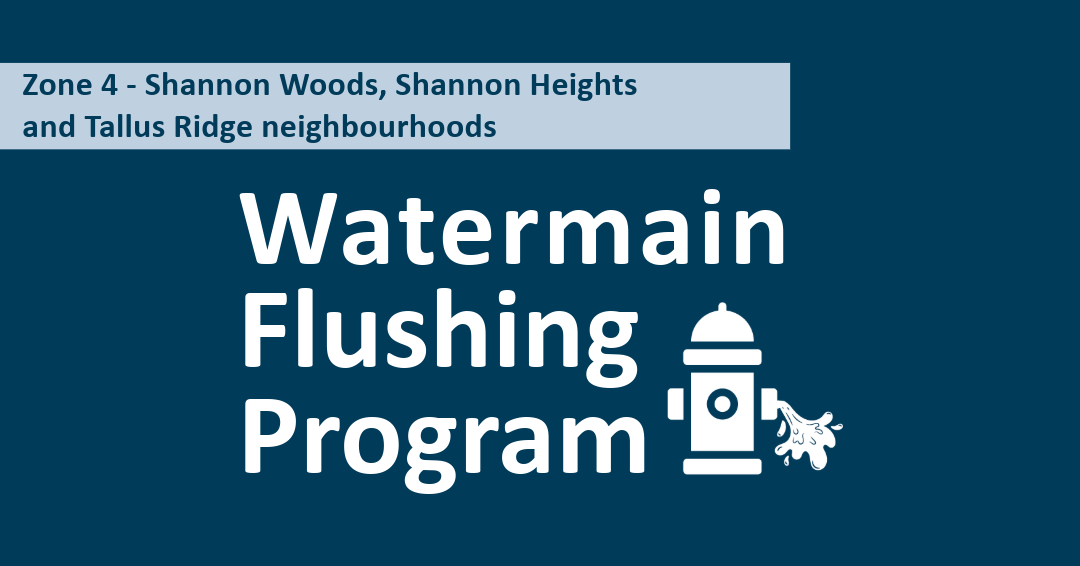 Zone 4 Watermain Flushing Zone 4 Watermain Flushing